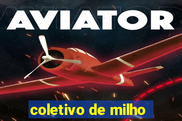 coletivo de milho