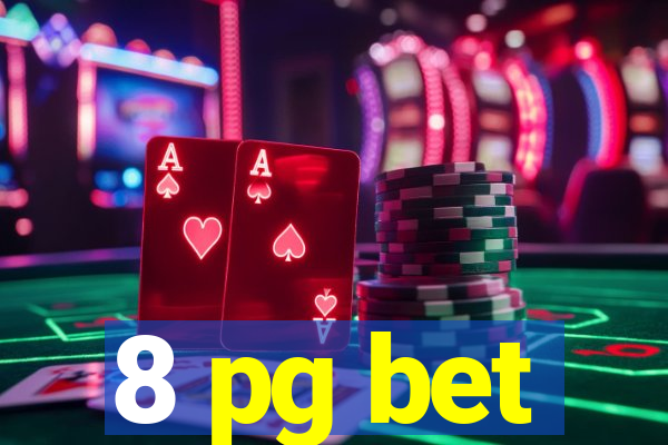 8 pg bet