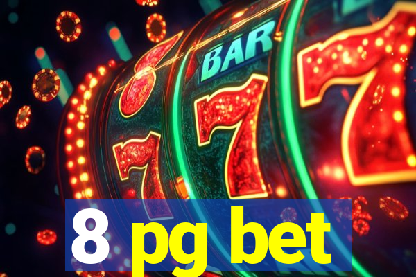 8 pg bet