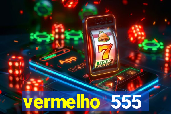 vermelho 555 plataforma de jogos