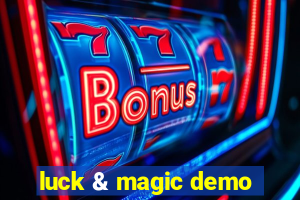 luck & magic demo