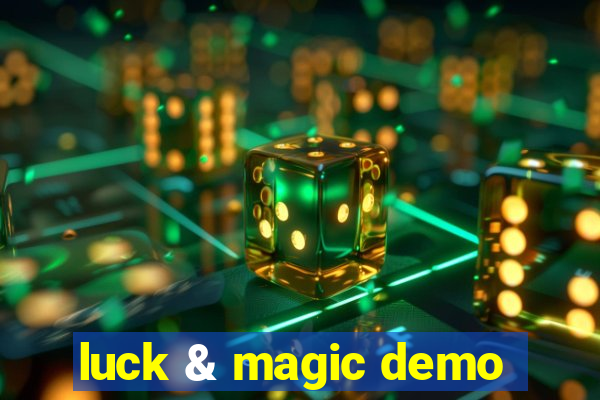 luck & magic demo