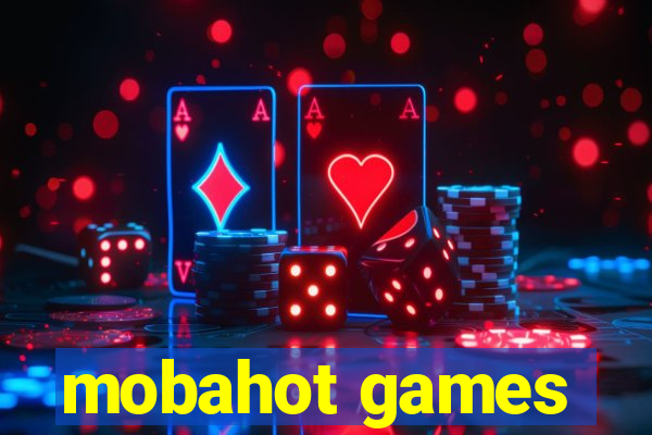 mobahot games