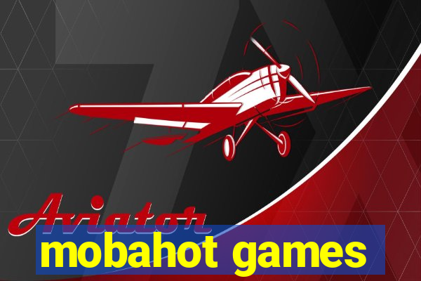 mobahot games