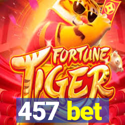 457 bet