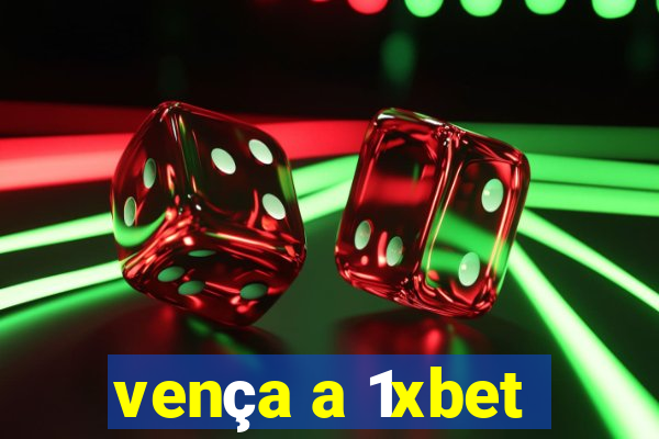 vença a 1xbet