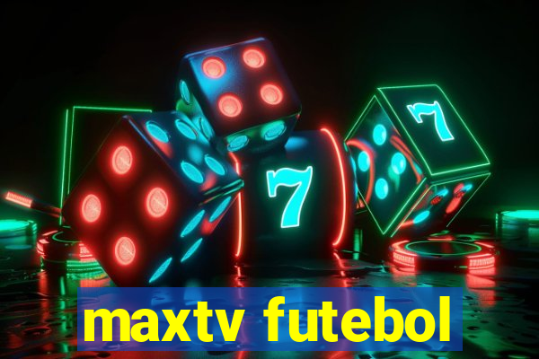 maxtv futebol