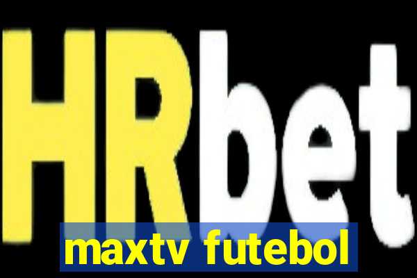 maxtv futebol