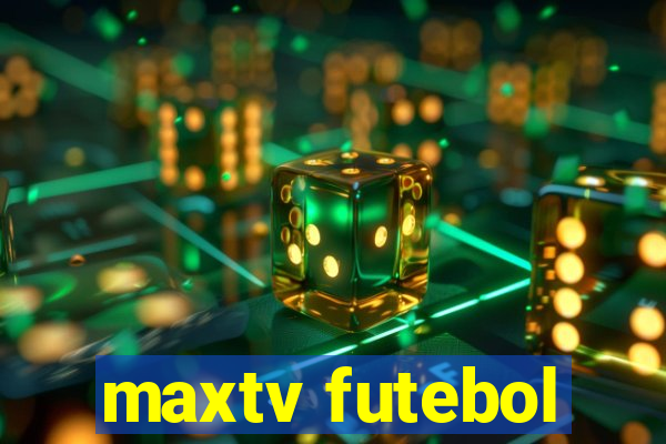 maxtv futebol