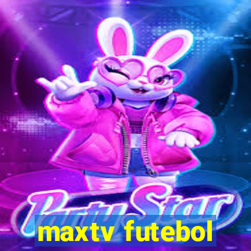 maxtv futebol