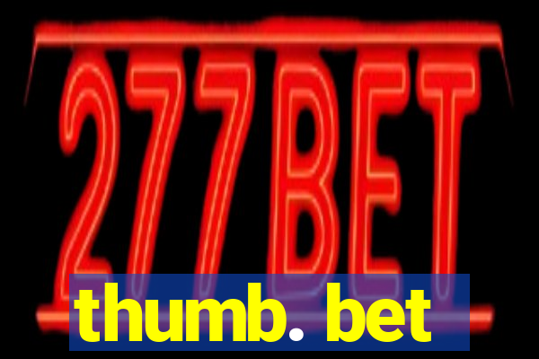 thumb. bet