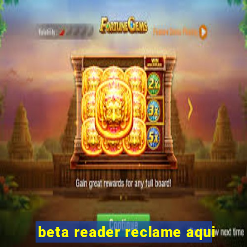 beta reader reclame aqui