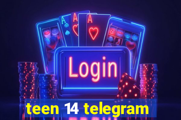 teen 14 telegram