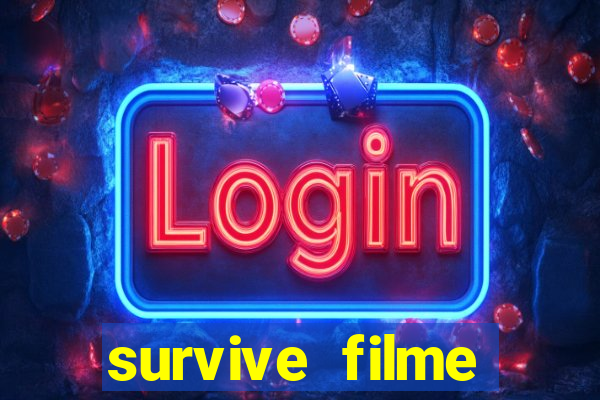 survive filme completo dublado