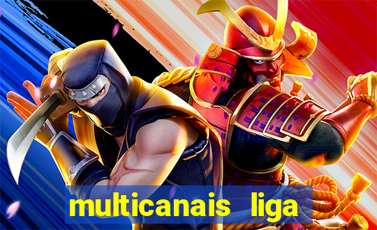 multicanais liga dos campees