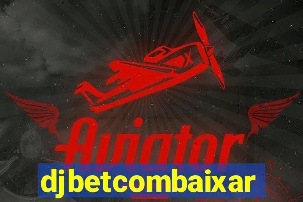 djbetcombaixar