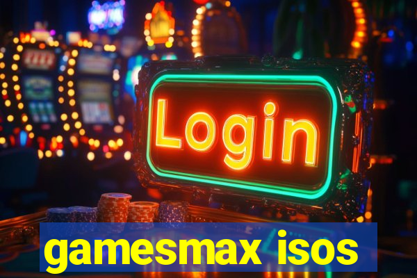 gamesmax isos