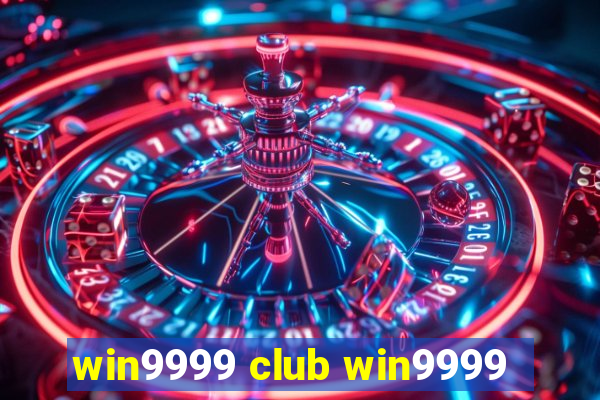 win9999 club win9999