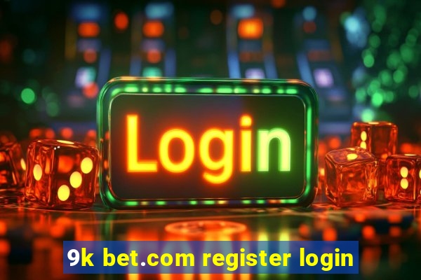 9k bet.com register login