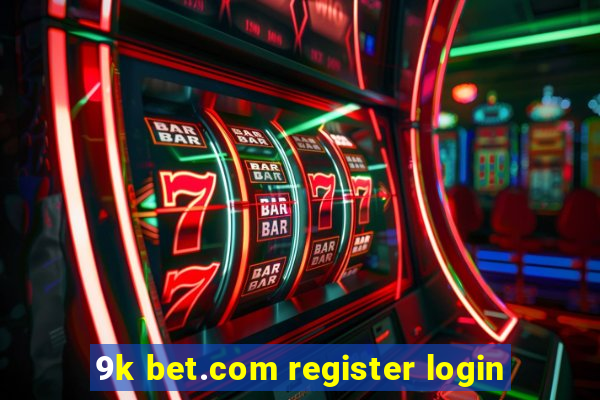 9k bet.com register login