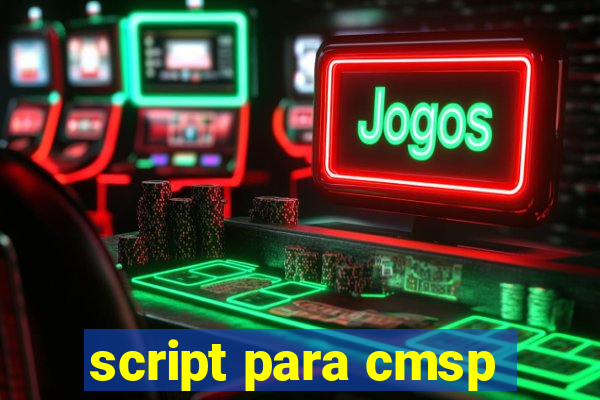 script para cmsp