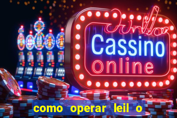 como operar leil o de abertura mini indice