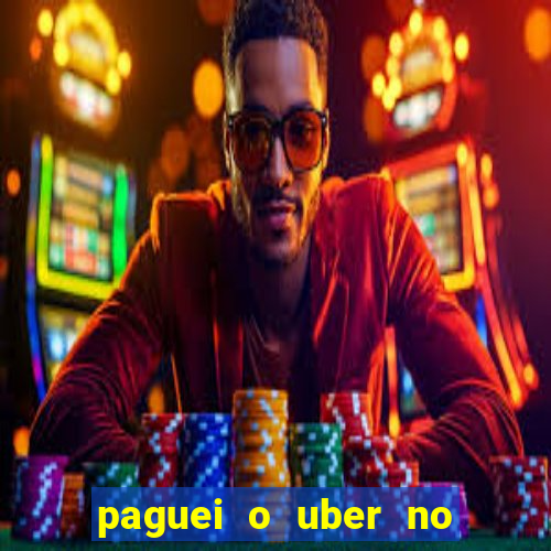 paguei o uber no pix e nao encontrou motorista