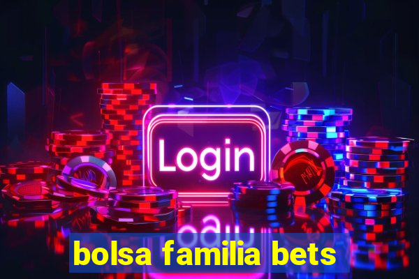 bolsa familia bets