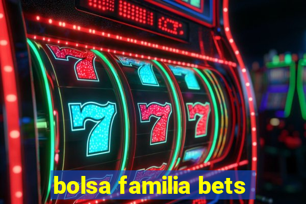 bolsa familia bets