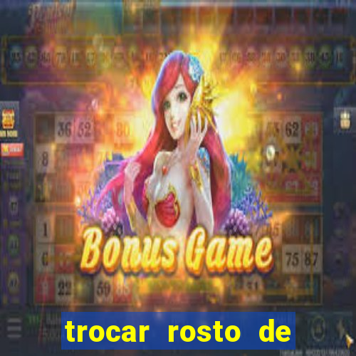 trocar rosto de video online