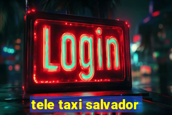 tele taxi salvador