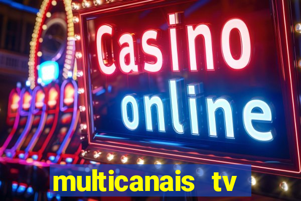 multicanais tv online ao vivo