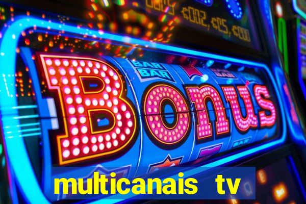 multicanais tv online ao vivo