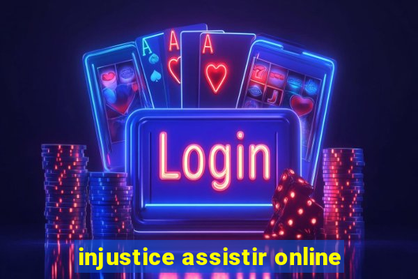 injustice assistir online