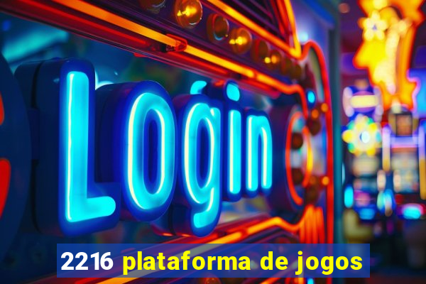 2216 plataforma de jogos