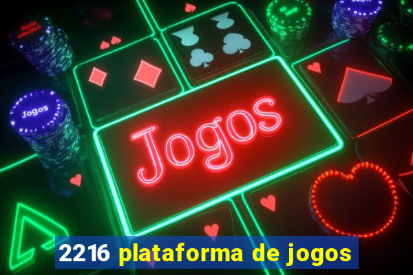 2216 plataforma de jogos