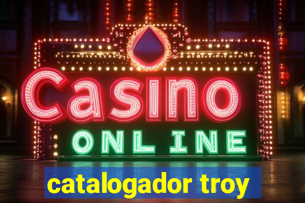 catalogador troy