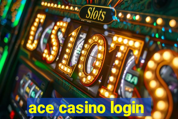 ace casino login