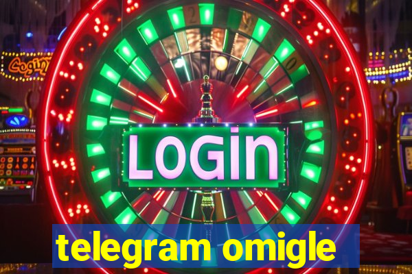 telegram omigle