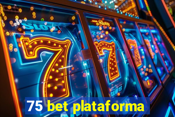 75 bet plataforma