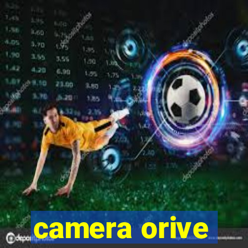 camera orive