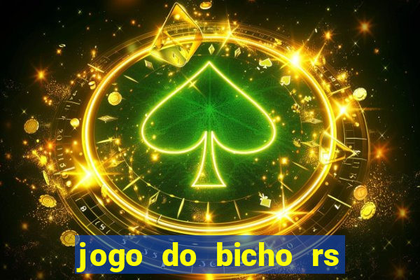 jogo do bicho rs resultado certo de hoje 14h 18h rs consulta