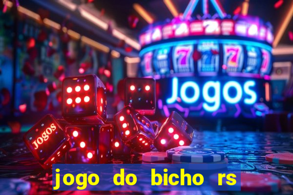 jogo do bicho rs resultado certo de hoje 14h 18h rs consulta