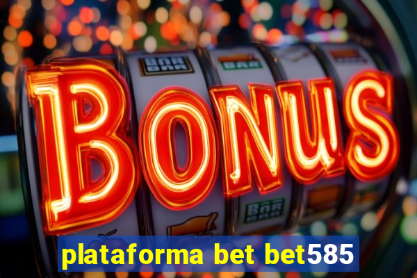 plataforma bet bet585