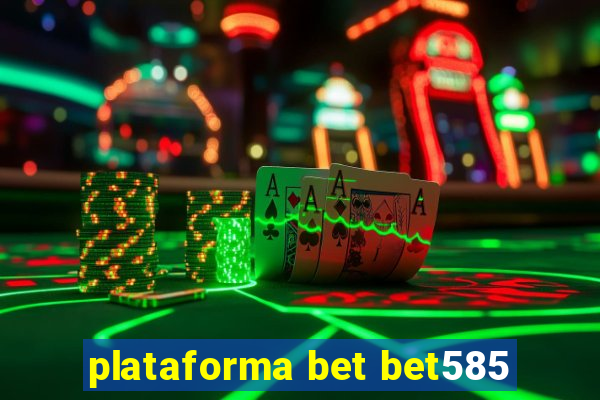 plataforma bet bet585