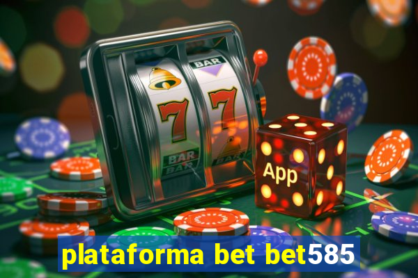 plataforma bet bet585