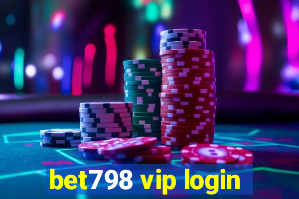 bet798 vip login