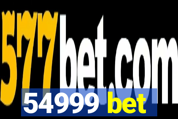 54999 bet