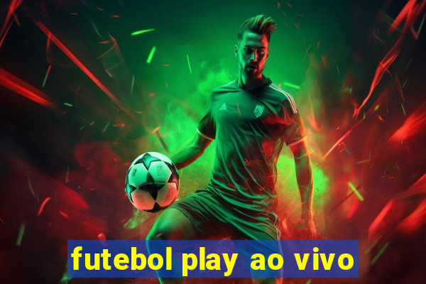 futebol play ao vivo