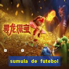 sumula de futebol de campo cbf